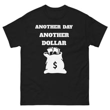 Load image into Gallery viewer, Another Day Another Dollar Men&#39;s classic tee
