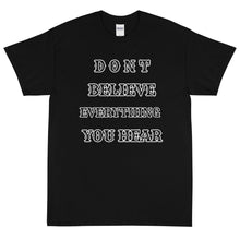 Load image into Gallery viewer, Dont Believe Everything Short Sleeve T-Shirt
