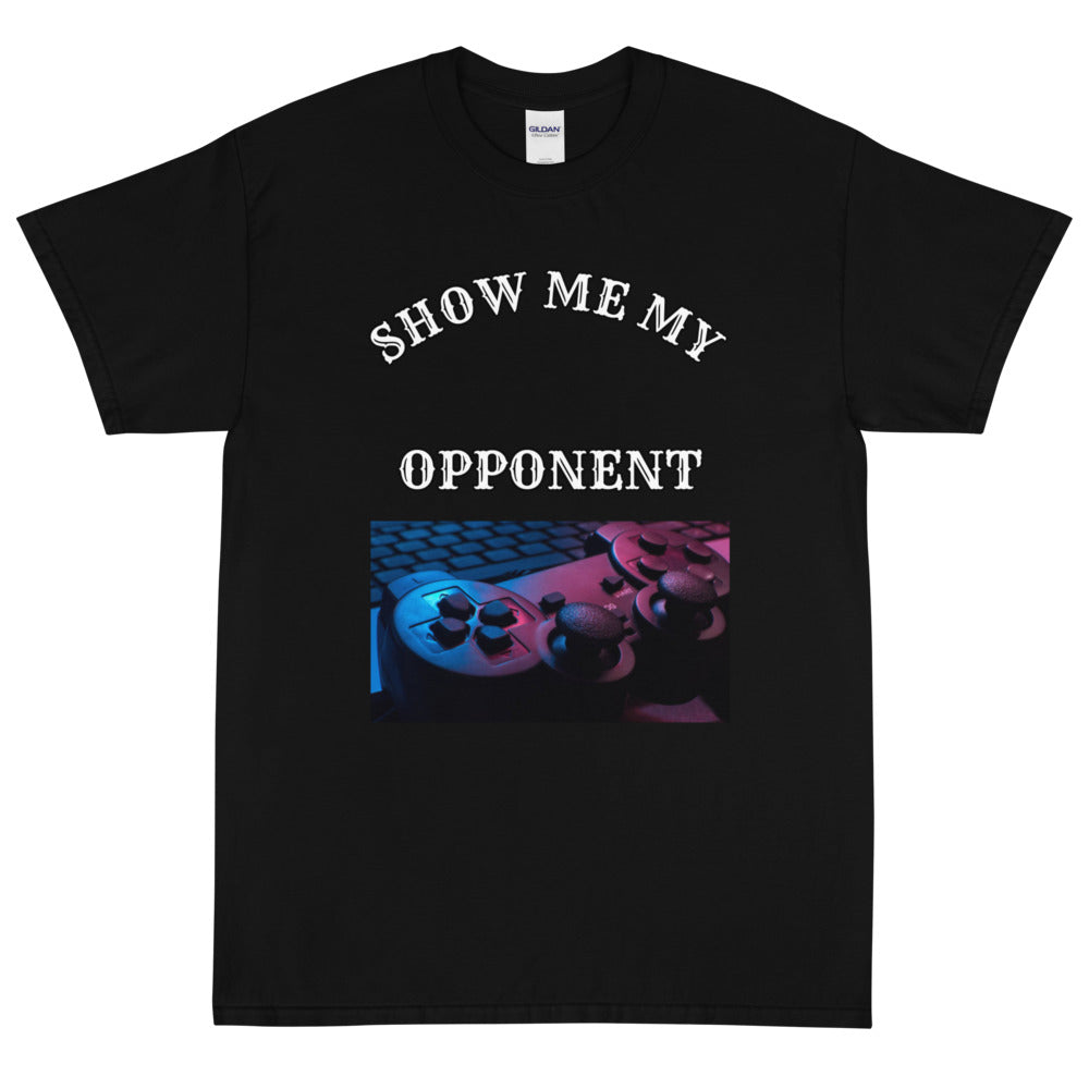 Show Me My Opponent /Short Sleeve (Controller,Front)