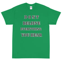 Load image into Gallery viewer, Dont Believe Everything Short Sleeve T-Shirt
