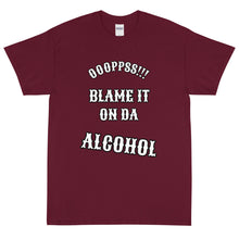 Load image into Gallery viewer, Short Sleeve /Blame It On Da Alcohol (OOOPPSS,Front Print)
