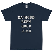 Load image into Gallery viewer, Hood Been Good Short Sleeve T-Shirt
