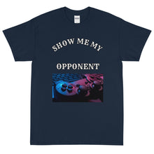 Load image into Gallery viewer, Show Me My Opponent /Short Sleeve (Controller,Front)
