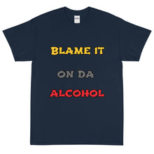 Load image into Gallery viewer, Short Sleeve /Blame It On The Alcohol (Front print)
