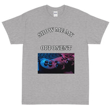 Load image into Gallery viewer, Show Me My Opponent /Short Sleeve (Controller,Front)
