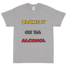 Load image into Gallery viewer, Short Sleeve /Blame It On The Alcohol (Front print)
