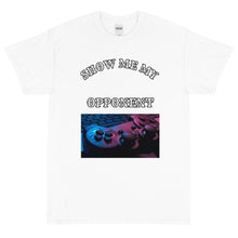 Load image into Gallery viewer, Show Me My Opponent /Short Sleeve (Controller,Front)
