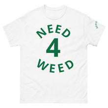 Load image into Gallery viewer, Need4Weed
