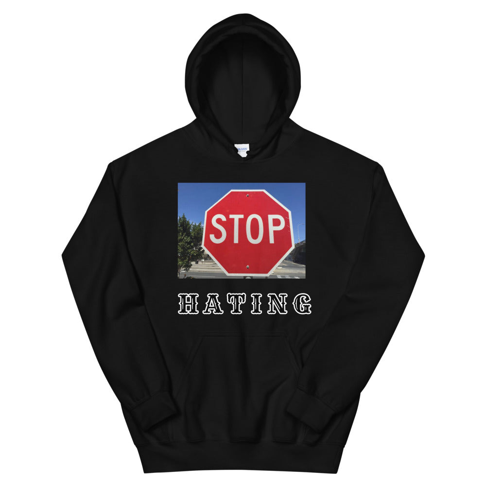 Hoodie /Stop Hating Unisex Hoodie